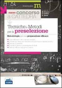 Il nuovo concorso a cattedra. Tecniche e metodi per la preselezione. Metodologia per una preparazione efficace - Marco Bonora,Francesco Cordua,Daniela Storti - copertina