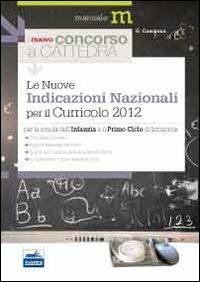 Il nuovo concorso a cattedra. Le nuove indicazioni nazionali per il curricolo 2012 - Giovanni Campana - copertina