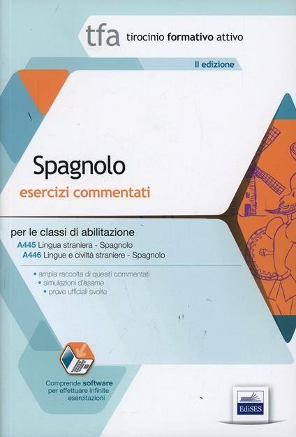 6 TFA. Spagnolo. Esercizi commentati per le classi A445 e A446. Con software di simulazione - copertina