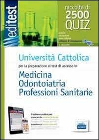 EdiTEST 9. Raccolta 2500 quiz. Università Cattolica medicina e odontoiatria. Per la preparazione ai test di ammissione. Con software di simulazione - copertina