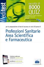 8000 quiz professioni sanitarie area scientifica e farmaceutica per la preparazione ai test di accesso