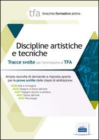 14 TFA. Disciplina artistiche e tecniche. Prova scritta per le classi A025, A027, A028, A061, A033 - copertina