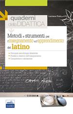 Metodi e strumenti per l'insegnamento e l'apprendimento del latino