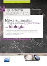 Metodi e strumenti per l'insegnamento e l'apprendimento della biologia - Emilio Padoa-Schioppa - copertina