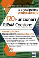 120 Funzionari RIPAM Coesione. Manuale completo di preparazione alla seconda prova