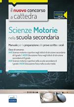 CC 4/3 Scienze motorie nella scuola secondaria. Manuale per la preparazione alle prove scritte e orali. Classi di concorso: A029, A030. Con espansione online