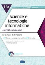 TFA. Scienze e tecnologie informatiche. Esercizi commentati per la classe di abilitazione A41, A042. Con software di simulazione