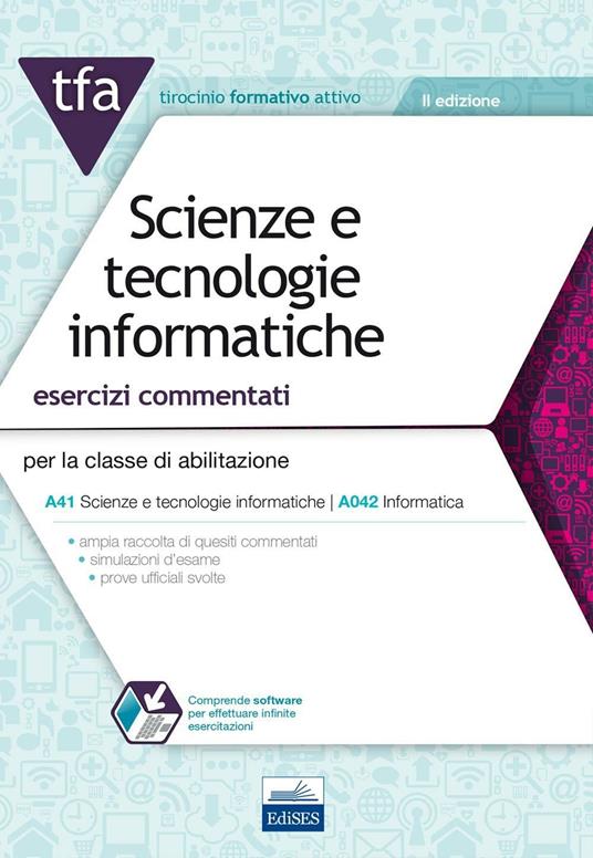 TFA. Scienze e tecnologie informatiche. Esercizi commentati per la classe di abilitazione A41, A042. Con software di simulazione - Mariateresa Turtoro - copertina