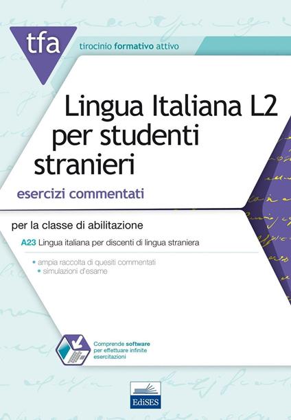 TFA. Lingua italiana L2 per studenti stranieri. Esercizi commentati per la classe di abilitazione A23. Con software di simulazione - Emanuela Giordano - copertina