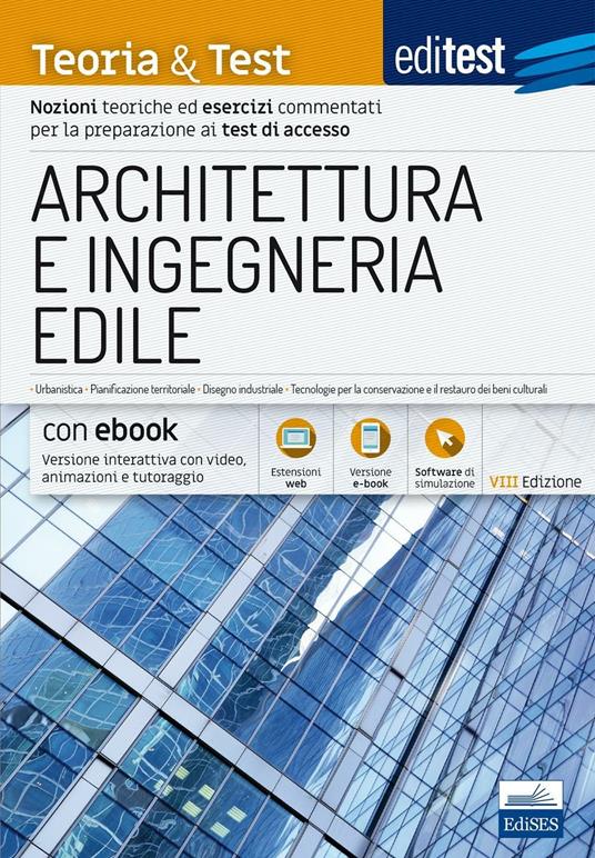 EdiTEST. Architettura e ingegneria edile. Nozioni teoriche ed esercizi commentati per la preparazione ai test di accesso. Con e-book. Con software di simulazione - copertina