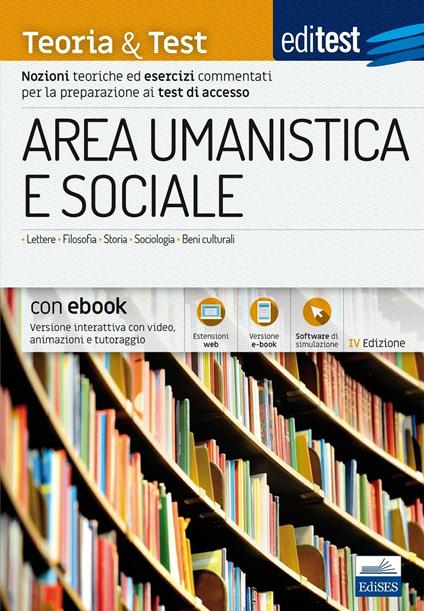 EdiTEST. Area umanistica e sociale. Teoria & test. Nozioni teoriche ed esercizi commentati per la preparazione ai test di accesso. Con e-book. Con software di simulazione - copertina