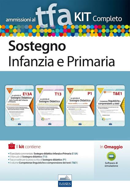 TFA sostegno infanzia e primaria. Eserciziario commentato sostegno didattico infanzia e primaria (E13A)+Manuale di sostegno didattico (T13)+Tracce svolte per la prova scritta di sostegno didattico (P1)+Comeptenze linguistiche e comprensione dei testi (T&E1). Con software di simulazione - copertina