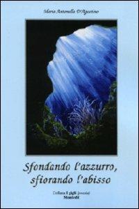 Sfondando l'azzurro, sfiorando l'abisso - Maria Antonella D'Agostino - copertina