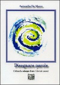 Disegnare parole - Antonella De Marco - copertina