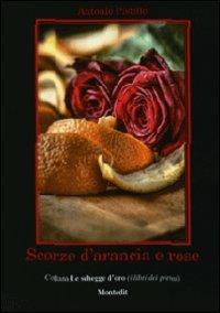 Scorze d'arancia e rose - Antonio Pistillo - copertina