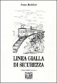 Linea gialla di sicurezza - Irene Baldini - copertina