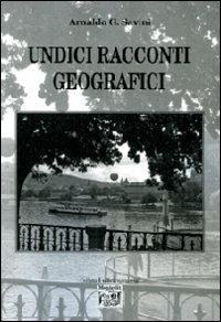 Undici racconti geografici - Arnaldo G. Savini - copertina