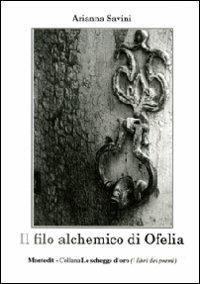 Il filo alchemico di Ofelia - Arianna Savini - copertina