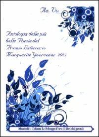 Antologia delle più belle poesie del premio letterario Margherite Yourcenar 2011 - copertina