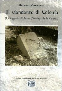 Il viandante di Colonia (La leggenda di santo Domingo de la Calzada) - Stefano Colnaghi - copertina