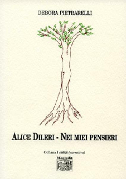 Alice Dileri. Nei miei pensieri - Debora Pietrarelli - copertina