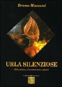 Urla silenziose (Felsinea, l'ultimo atto) - Bruno Mazzoni - copertina