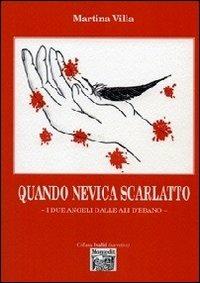 Quando nevica scarlatto. I due angeli dalle ali d'ebano - Martina Villa - copertina