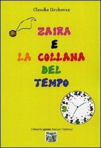 Zaira e la collana del tempo - Claudia Grohovaz - copertina