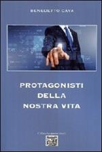 Protagonisti della nostra vita