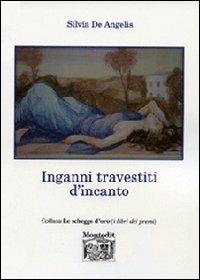 Inganni travestiti d'incanto - Silvia De Angelis - copertina