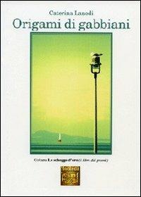 Origami di gabbiani - Caterina Lanodi - copertina