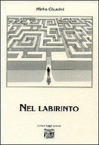 Nel labirinto - Mirko Giustini - copertina