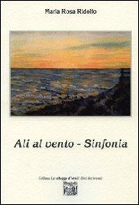 Ali al vento. Sinfonia - Maria Rosa Ridolfo - copertina