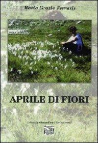 Aprile di fiori - Maria Grazia Ferraris - copertina