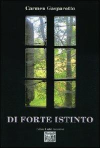 Di forte istinto - Carmen Gasparotto - copertina