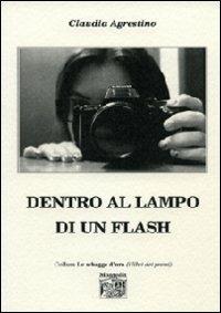 Dentro al lampo di un flash - Claudia Agrestino - copertina