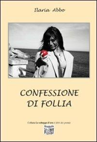 Confessione di follia - Ilaria Abbo - copertina