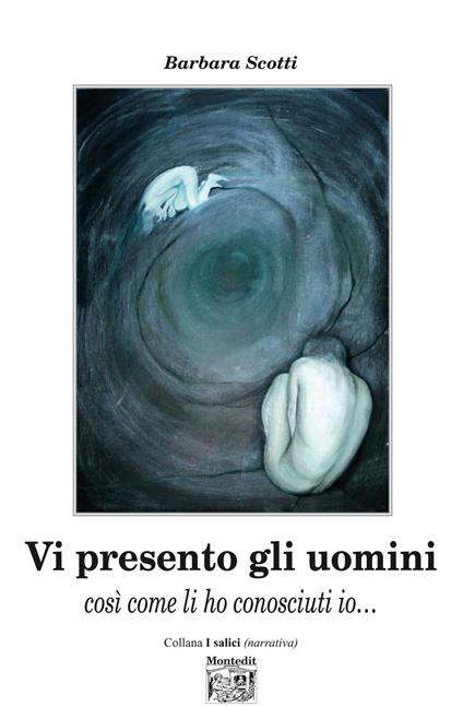 Vi presento gli uomini così come li ho conosciuti io... - Barbara Scotti - ebook