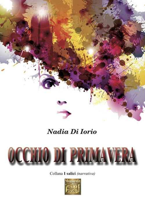 Occhio di primavera - Nadia Di Iorio - copertina