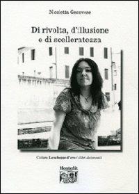 Di rivolta, d'illusione e di scelleratezza - Nicoletta Genovese - copertina