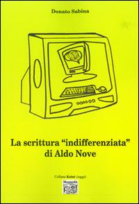 La scrittura «indifferenziata» di Aldo Nove - Donato Sabina - copertina