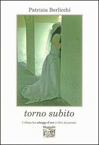 Torno subito - Patrizia Berlicchi - copertina