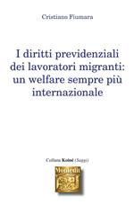 I diritti previdenziali dei lavoratori migranti. Un welfare sempre più internazionale