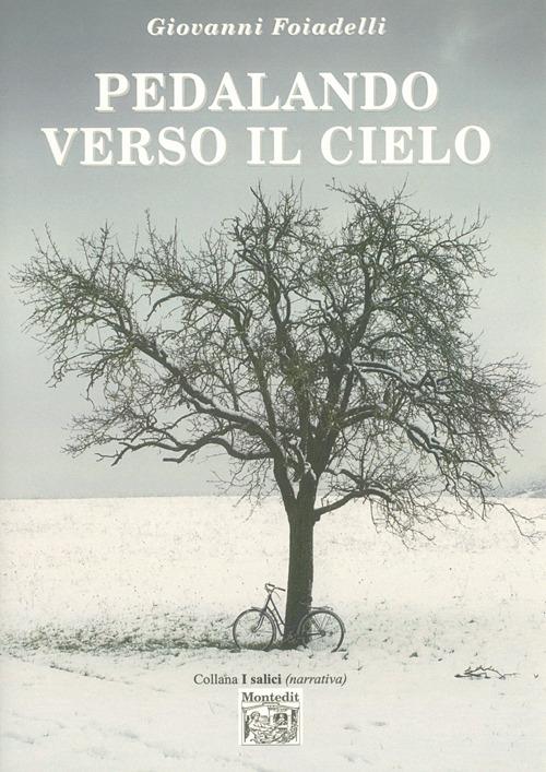 Pedalando verso il cielo - Giovanni Foiadelli - copertina