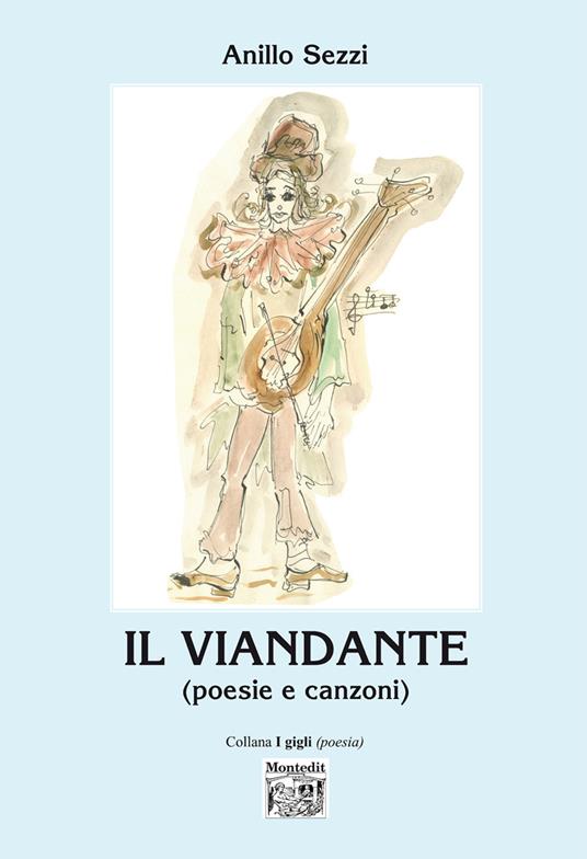 Il viandante (poesie e racconti) - Anillo Sezzi - copertina