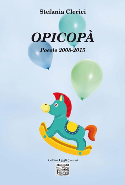 Opicopà. Poesie 2008-2015 - Stefania Clerici - copertina