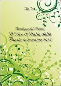 Antologia del Premio Il giro d'Italia delle poesie in cornice 2015 - copertina