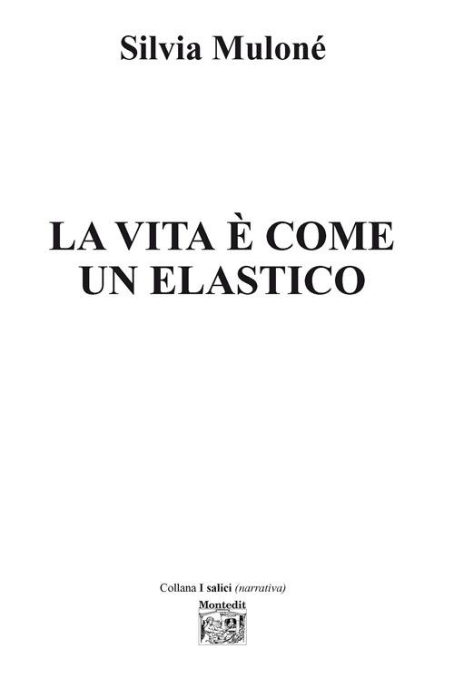 La vita è come un elastico - Silvia Muloné - copertina