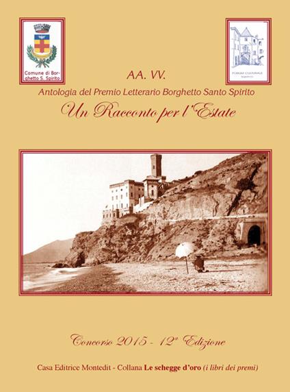 Antologia del premio letterario Borghetto Santo Spirito. Un racconto per l'estate 2015. 12ª edizione - copertina