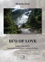 Eco of love. Nulla è come sembra. Tutto dovrà cambiare per rimanere lo stesso